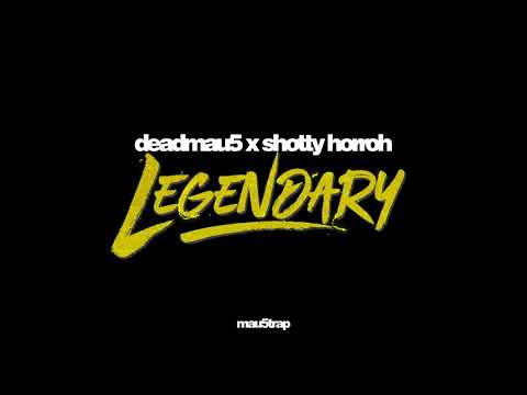 deadmau5 x Shotty Horroh - Legendary