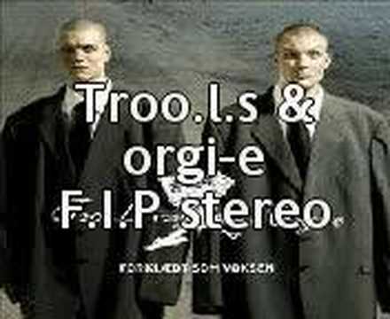 Troo.l.s & orgi-e F.I.P stereo