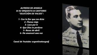 ALFREDO DE ANGELIS - SU ORQUESTA & CANTORES - SELECCIÓN DE VALSES INOLVIDABLES