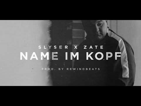 SLYSER x ZATE - NAME IM KOPF (PROD. BY REWIND)