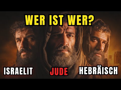 JUDE, HEBRÄER oder ISRAELIT? Die größte Verwirrung der Geschichte