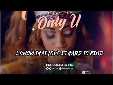 Tizzy159 - Only U [lyric video]