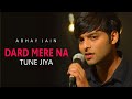 Dard Mera Na Tune Jiya | Abhay Jain (Official Song)