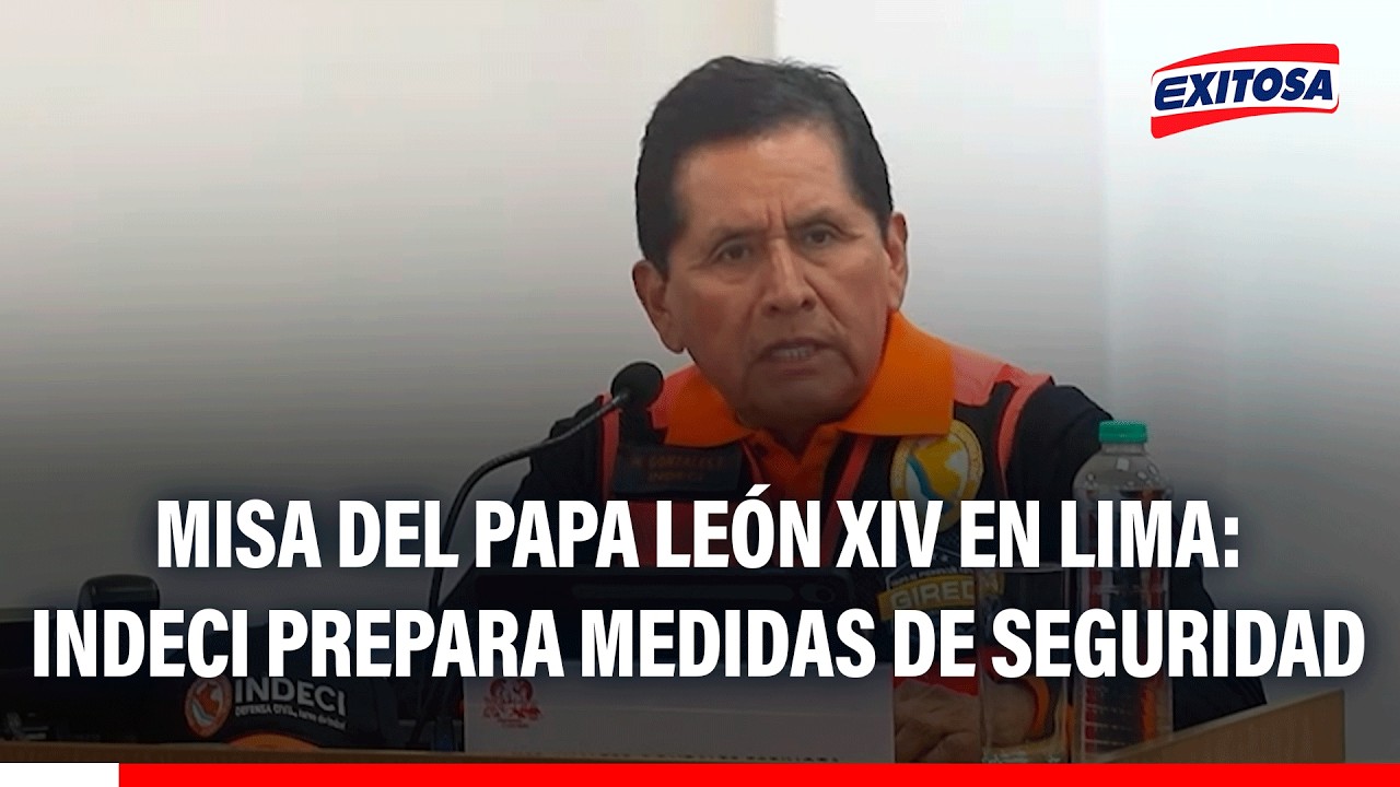 🔴🔵 Misa del papa León XIV en Lima: Indeci prepara medidas de seguridad