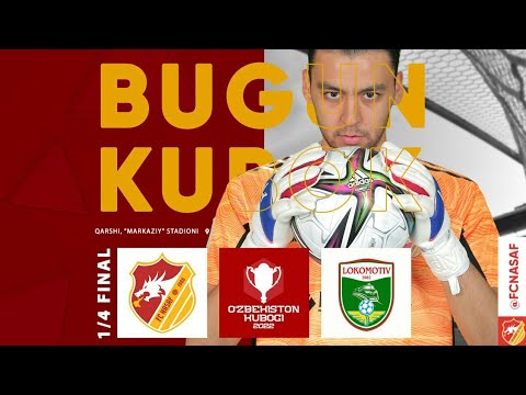 O'zbekiston Kubogi-2022️ 1/4 FINAL "NASAF" - "LOKOMOTIV"
