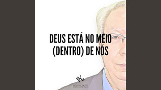 Deus Está no Meio (Dentro) de Nós