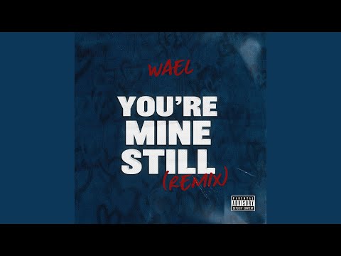 You're Mine Still (Remix)
