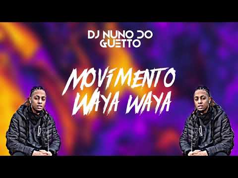 MOVIMENTO WAYA WAYA ( DJ NUNO DO GUETTO)