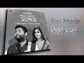 Bhalobashar Morshum Duet edit (fan made) Arijit Singh, Shreya Ghoshal (edit Sujit)