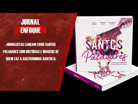Jornalistas lançam livro Santos Paladares com histórias e imagens