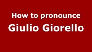 How to pronounce Giulio Giorello
