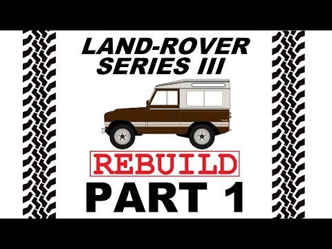 Part 1/3 - Land Rover Series III Rebuild - Introduction