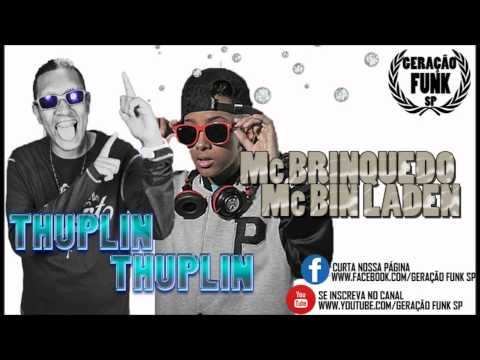 Mc Bin Laden e Mc Brinquedo - Thuplin Thuplin (Mano DJ)