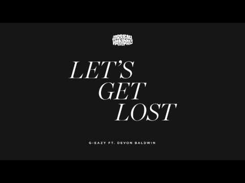 G-Eazy - Lets Get Lost ft. Devon Baldwin (Jarreau Vandal Remix)