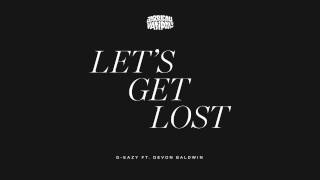 G-Eazy - Lets Get Lost ft. Devon Baldwin (Jarreau Vandal Remix)
