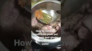 How to remove pork meat smell