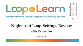 Loop Settings Review in Nightscout with Kenny Fox #2