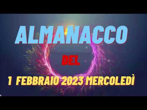 Almanacco 1 febbraio 2023 mercoledì accadde oggi Almanacco di oggi 1 febbraio 2023 santo oggi