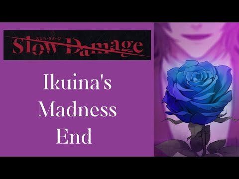 Ikuina's Madness Ending [Slow Damage]