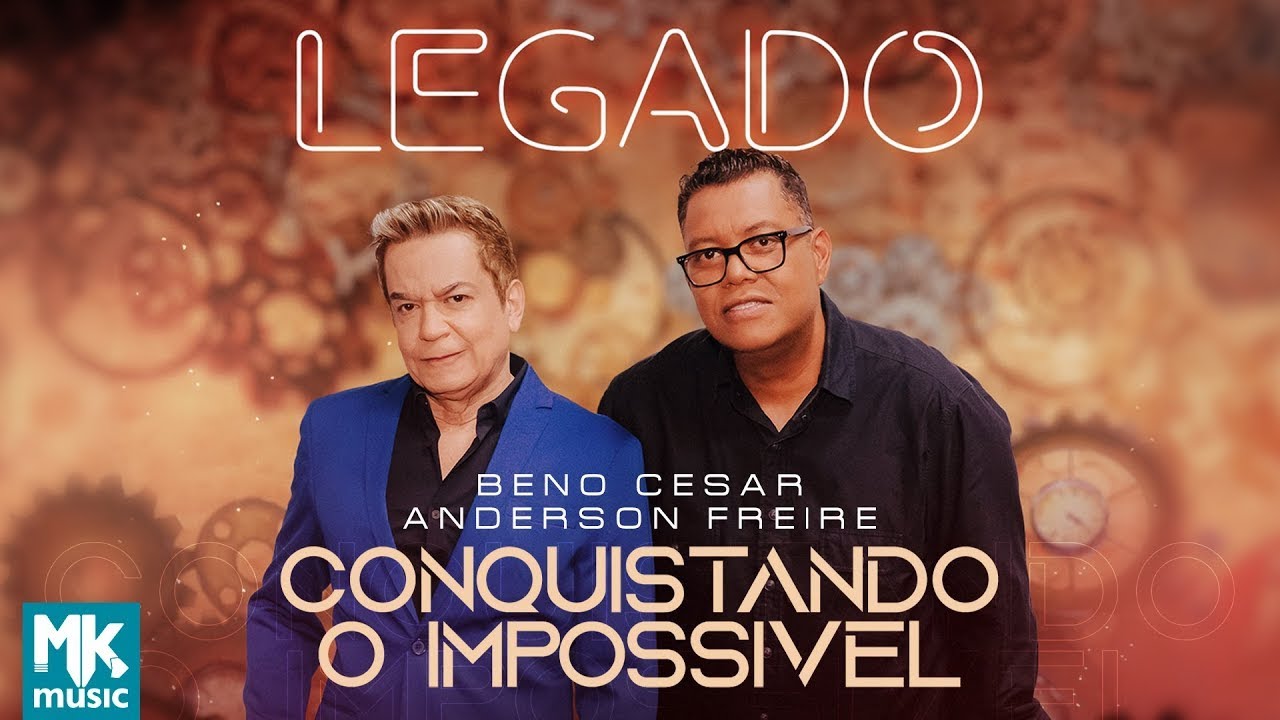 Beno Cesar e Anderson Freire - Conquistando o Impossível - (Legado)