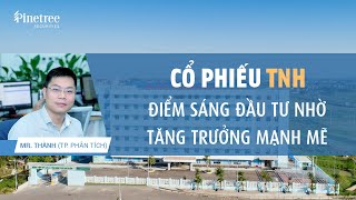 Cổ phiếu TNH: Triển vọng tăng trưởng mạnh doanh thu trong năm 2022