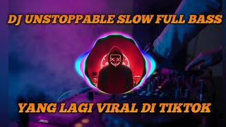 Download lagu DJ Unstoppable Slow Beat Viral Tiktok Terbaru (DJ KOMANG) mp3