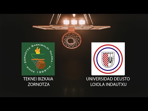 TEKNEI BIZKAIA ZORNOTZA VS UNIVERSIDAD DEUSTO LOIOLA INDAUTXU