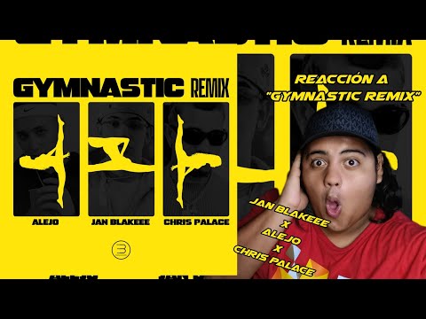 RT REACCIONA A - GYMNASTIC REMIX - JAN BLAKEEE FT. ALEJO & CHRIS PALACE