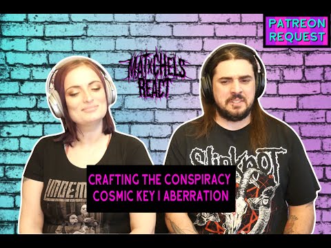 Crafting The Conspiracy - Cosmic Key I Aberration (React/Review)
