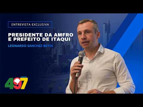 Entrevista com o Presidente da AMFRO e Prefeito de Itaqui  - Leonardo Sanchez Betin (REPRISE)