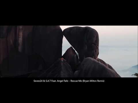 Seven24 & S.A.T Feat. Angel Falls -  Rescue Me (Bryan Milton Remix)