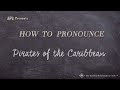 How to Pronounce Pirates of the Caribbean (Real Life Examples!)
