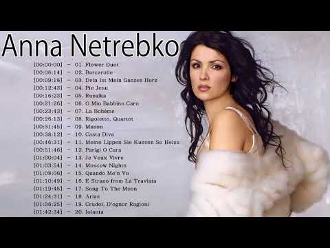 Анна Юрьевна Нетребко величайшие хиты 2018 || The Best Song Of Anna Netrebko