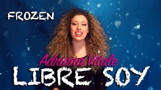 Libre Soy - Martina Stoessel &quot;Frozen&quot; (Cover by Adriana Vitale)