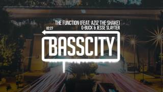 G Buck & Jesse Slayter - The Function (feat. Aziz the Shake)
