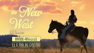 THE NEW WEST de Kate Beecroft - Bande-annonce - au cinéma le 06 mai 2026