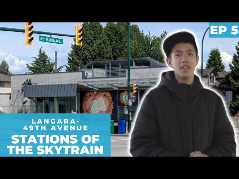 Stations of the SkyTrain - Langara-49th Avenue - EP5