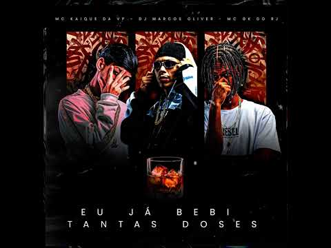 EU JÁ BEBI TANTAS DOSES  - Mc Kaique da Vp, Mc gk do Rj, Dj marcos Oliver