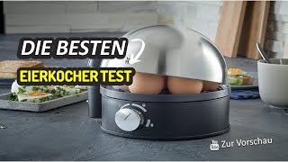 Die Besten Eierkocher Test 2023