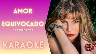 FABIANA CANTILO - Amor Equivocado (Karaoke)