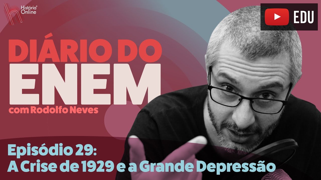 DIÁRIO DO ENEM - Episódio 29: a Crise de 1929 e a Grande Depressão