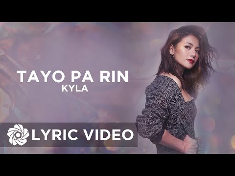 Tayo Pa Rin - Kyla (Lyrics)