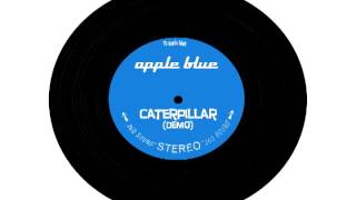 apple blue - Caterpillar (demo) NEW RELEASE!!!