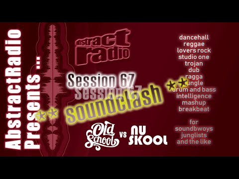 AbstractRadio soundclash : old school vs nu-skool - session 67
