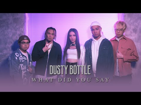 Dusty Bottle - 《What Did You Say》MV