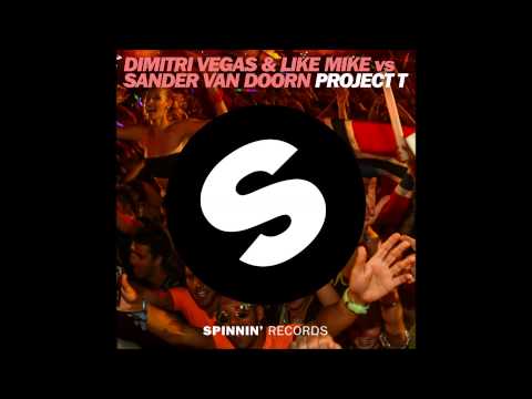 Sander Van Doorn, Dimitri Vegas, Like Mike & Martin Garrix - Project T (Dj Parrow Mashup)