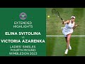 Elina Svitolina vs Victoria Azarenka | Fourth Round Extended Highlights | Wimbledon 2023