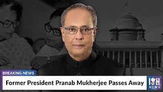 Former President Pranab Mukherjee Passes Away