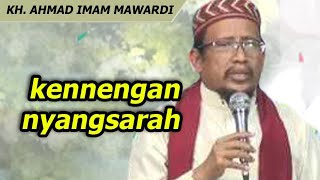 Download lagu Full ceramah KHA. Imam Mawardi - KENNENGAN NYANGSARAH mp3