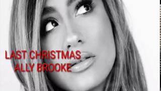 Last Christmas - Ally Brooke (Lyrics)